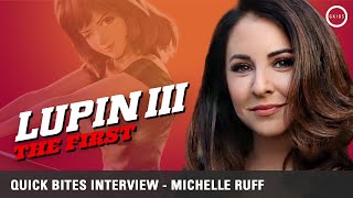 Lupin III The First  Quick Bites Interview  Michelle Ruff Fujiko Mine [upl. by Ehcropal575]