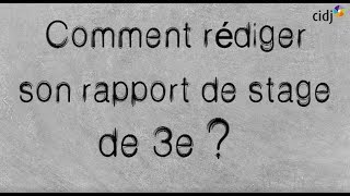 Stage de 3e  comment rédiger son rapport [upl. by Swithbart245]