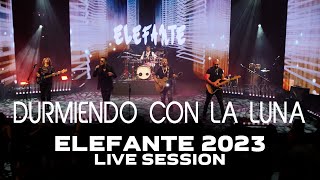 Durmiendo con la Luna ELEFANTE 2023 Live Session [upl. by Attennod471]