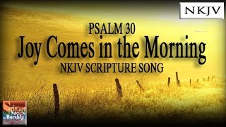 Psalm 30 Song NKJV quotJoy Comes in the Morningquot Esther Mui [upl. by Reitman538]