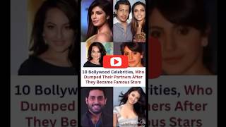 Bollywood celebrities who dumped their partners after becoming stars😎😏 shorts viralshorts [upl. by Yebot973]