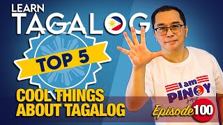 TOP 5 Cool Things About the Tagalog Language E100 [upl. by Allehcram]