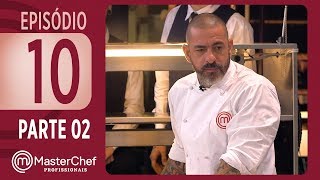 MASTERCHEF PROFISSIONAIS 07112017  PARTE 2  EP 10  TEMP 02 [upl. by Ximenez]