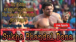 Top 3 Stops  Sukha Bhandal At Kapurthala Kabaddi Tournament 712018  Best Stopper [upl. by Eissalc922]