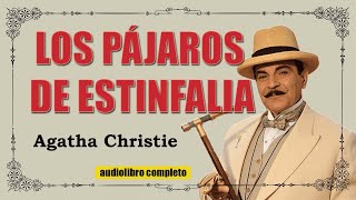 LOS PAJAROS DE ESTINFALIA  AGATHA CHRISTIE [upl. by Arataj]