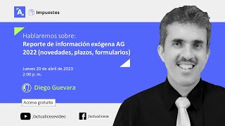 Respuestas y casos sobre el reporte de información exógena AG 2022  Consultorio Tributario [upl. by Anividul]