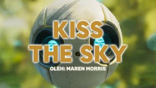 Kiss The Sky  Maren Morris Lirik dan Terjemahan Indonesia [upl. by Atikahc]