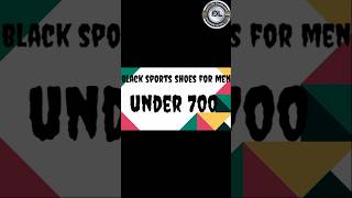 Black sports shoes for men under 700 rs shorts ytshorts viral look fashion [upl. by Parker]