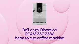 Delonghi Dinamica ECAM 35035W Bean to Cup Coffee Machine  White  Product Overview [upl. by Rudin]