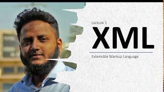 XML Lecture 1  Introduction To XML [upl. by Milly]