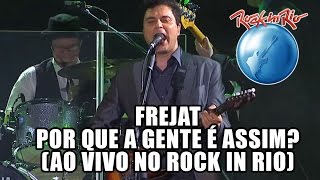 Frejat  Por que a gente é assim Ao Vivo no Rock in Rio [upl. by Philemol]