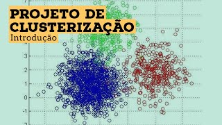 Projeto de Ciência de Dados  Segmentação de Clientes  Clusterização  Introdução [upl. by Itsirc533]