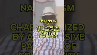 NARCISSISM IS CHARACTERIZED BY A PERVASIVE PATTERN OF GRANDIOSITY narcissists narcissist [upl. by Sax963]