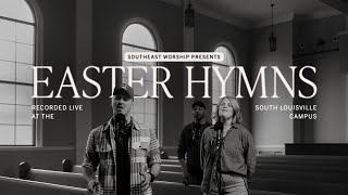 Southeast Worship Easter Hymns [upl. by Tnomel]