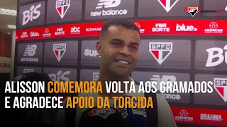 quotMuito feliz em voltar a fazer O QUE EU MAIS AMOquot Alisson COMEMORA retorno aos gramados [upl. by Brechtel987]