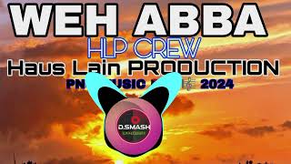 WEH ABBAHLP CREW HAUS LAIN PRODUCTION PNG MUSIC 🇵🇬🔥🎼 2024 [upl. by Alamat]