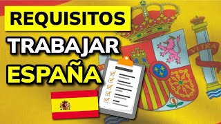 ➡️ REQUISITOS PARA TRABAJAR EN ESPAÑA 2024 [upl. by Carita201]