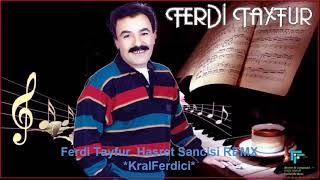 FERDI TAYFUR HASRET SANCISI HD REMX [upl. by Riamo]