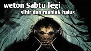 Sabtu legi sihir dan mahluk halus [upl. by Enitsed]