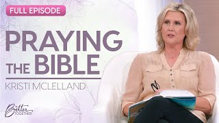 Kristi McLelland The Authority of Scripture in Your Prayers  FULL EPISODE  Better Together on TBN [upl. by Serra]