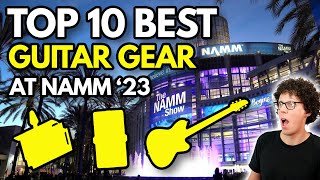 Top 10 Spectacular New Guitar Gear Releases at NAMM 2023 [upl. by Atalee]