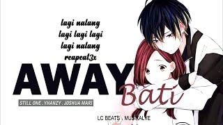 AWAY BATI  STILL ONE YHANZY  JOSHUA MARI WITH LYRICS [upl. by Stalk]