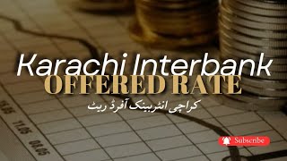 Karachi Interbank Offered Rate KIBOR Explained [upl. by Ainecey603]