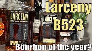 Bourbon of the year Larceny B523 bourbon review [upl. by Sculley834]