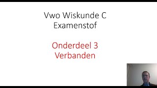 Examenstof Vwo Wiskunde C  Onderdeel 3 Verbanden [upl. by Ashatan]