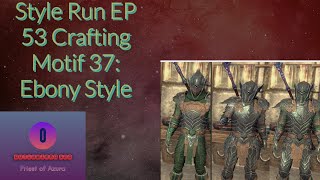 Style Run EP 53 Crafting Motif 37 Ebony Style [upl. by Ecidna]