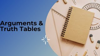 Arguments and Truth Tables [upl. by Sparke]