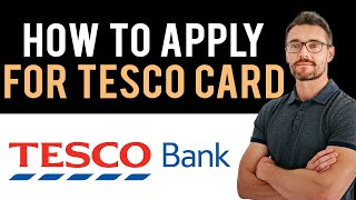 ✅ How To Apply For Tesco Credit Card Full Guide [upl. by Philomena912]