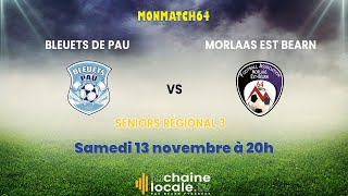 Bleuets de Pau vs Morlaas Est Béarn  13112021  Seniors Régional 3 [upl. by Swayne]