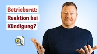 Wie kann der Betriebsrat bei Anhörung zu einer Kündigung reagieren [upl. by Austine]