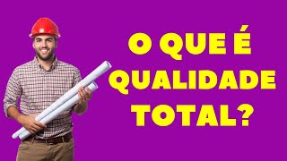 O que é Qualidade Total A Gestão da Qualidade total ou [upl. by Orsola998]