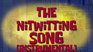 SpongeBob Music The Nitwitting Song Instrumental [upl. by Jopa]