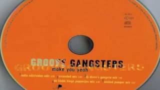 Groove Gangsters  Make You Yeah Da Klubb Kings Poppetjes Mix 1998 [upl. by Karyn]