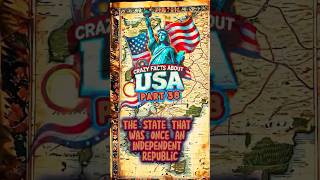 Crazy USA Facts Part 38 The State That Was Once an Independent Republic 🏴 usa facts [upl. by Welby]