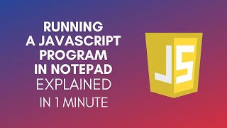 How To Run A Javascript Program In Notepad 2024 [upl. by Chastain]