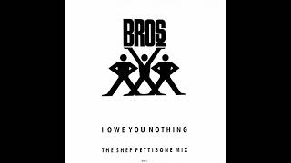 Bros  I Owe You Nothing The Shep Pettibone Mix 1988 [upl. by Questa]