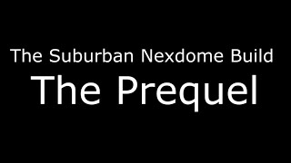 The Suburban NexDome Build  The Prequel [upl. by Melvin]