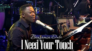 Benjamin Dube  I Need Your Touch Official Music Video [upl. by Ateinotna]