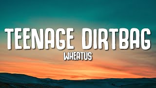 Wheatus  TEENAGE DIRTBAG Lyrics [upl. by Guinevere]