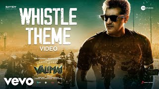 Valimai  Whistle Theme Video  Ajith Kumar  Yuvan Shankar Raja  Vinoth [upl. by Sueddaht342]