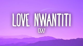 Ckay  Love Nwantiti Tiktok Remix Lyrics [upl. by Renato]