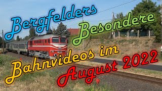 Bergfelders Besondere Bahnvideos  August 2022 🔹 Interrail amp VogelfluglinieSpecial [upl. by Treboh998]