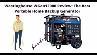 Westinghouse WGen12000 Review The Best Portable Home Backup Generator [upl. by Elrak]