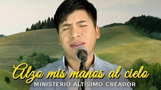 En vivo🔴 Alzo mis manos al cielo  Ministerio ALTÍSIMO CREADOR  Abel Palomino M [upl. by Gerius]