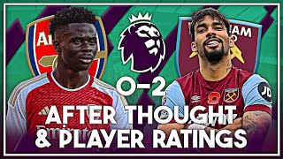 🔴 Arsenal 02 West Ham United ⚒️  INCREDIBLE PERFORMANCE 🔥 After Thought amp Player Ratings 👊🏻 [upl. by Varick]