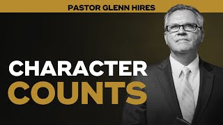 Character Counts  Loyalty  Pastor Glenn Hires [upl. by Yadahs149]